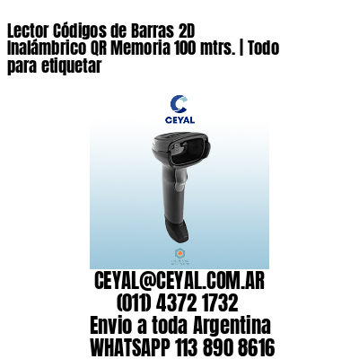 Lector Códigos de Barras 2D Inalámbrico QR Memoria 100 mtrs. | Todo para etiquetar