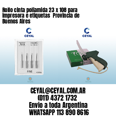 Rollo cinta poliamida 23 x 108 para impresora e etiquetas  Provincia de Buenos Aires