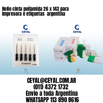 Rollo cinta poliamida 26 x 143 para impresora e etiquetas  argentina
