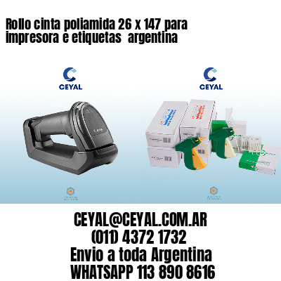 Rollo cinta poliamida 26 x 147 para impresora e etiquetas  argentina