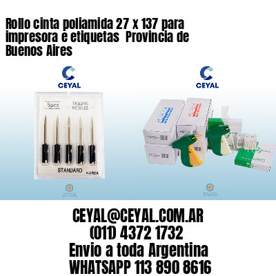 Rollo cinta poliamida 27 x 137 para impresora e etiquetas  Provincia de Buenos Aires