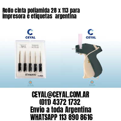 Rollo cinta poliamida 28 x 113 para impresora e etiquetas  argentina