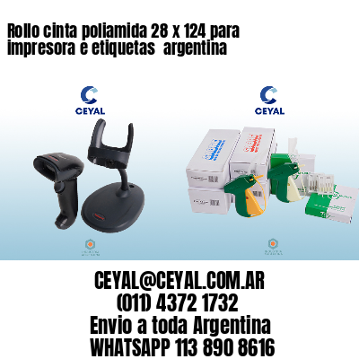 Rollo cinta poliamida 28 x 124 para impresora e etiquetas  argentina