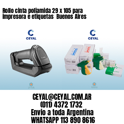 Rollo cinta poliamida 29 x 105 para impresora e etiquetas  Buenos Aires