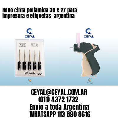 Rollo cinta poliamida 30 x 27 para impresora e etiquetas  argentina