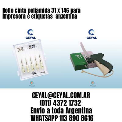 Rollo cinta poliamida 31 x 146 para impresora e etiquetas  argentina