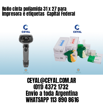 Rollo cinta poliamida 31 x 27 para impresora e etiquetas  Capital Federal
