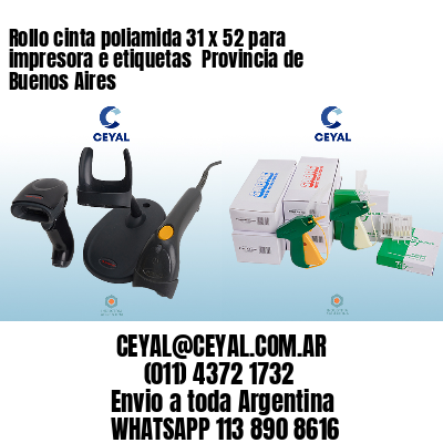 Rollo cinta poliamida 31 x 52 para impresora e etiquetas  Provincia de Buenos Aires