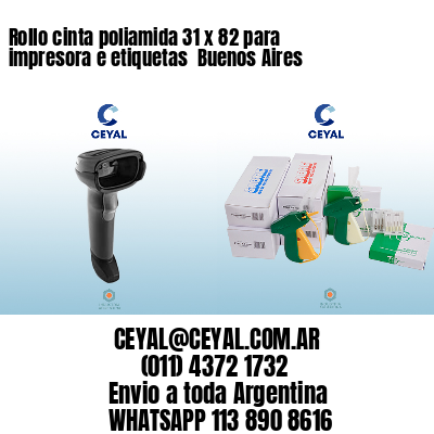 Rollo cinta poliamida 31 x 82 para impresora e etiquetas  Buenos Aires
