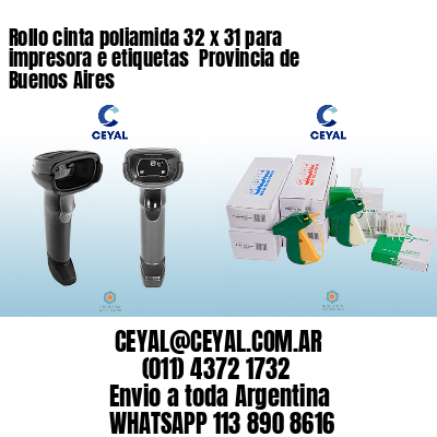 Rollo cinta poliamida 32 x 31 para impresora e etiquetas  Provincia de Buenos Aires
