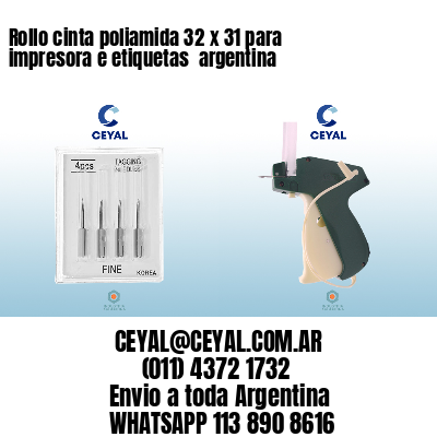 Rollo cinta poliamida 32 x 31 para impresora e etiquetas  argentina