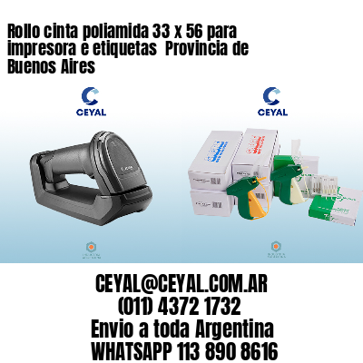 Rollo cinta poliamida 33 x 56 para impresora e etiquetas  Provincia de Buenos Aires