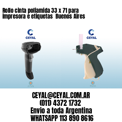 Rollo cinta poliamida 33 x 71 para impresora e etiquetas  Buenos Aires
