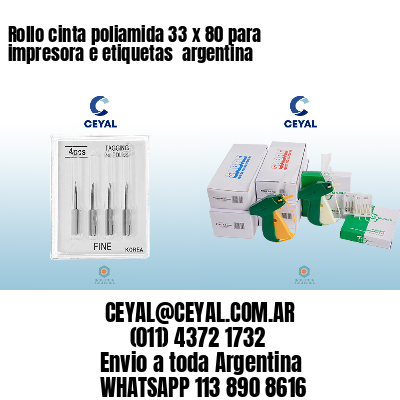 Rollo cinta poliamida 33 x 80 para impresora e etiquetas  argentina