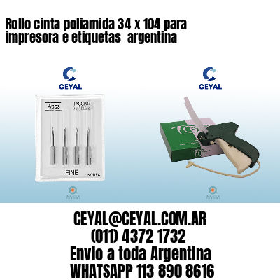 Rollo cinta poliamida 34 x 104 para impresora e etiquetas  argentina