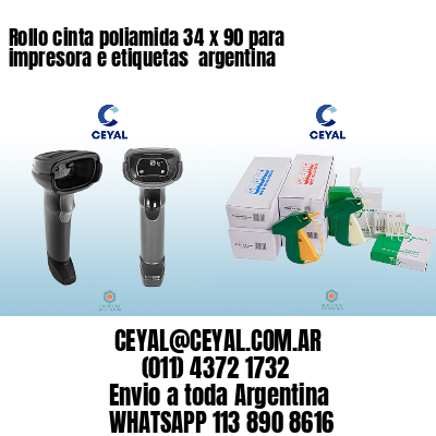 Rollo cinta poliamida 34 x 90 para impresora e etiquetas  argentina