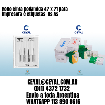 Rollo cinta poliamida 47 x 71 para impresora e etiquetas  Bs As