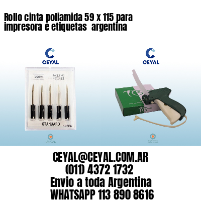 Rollo cinta poliamida 59 x 115 para impresora e etiquetas  argentina
