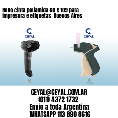 Rollo cinta poliamida 60 x 109 para impresora e etiquetas  Buenos Aires