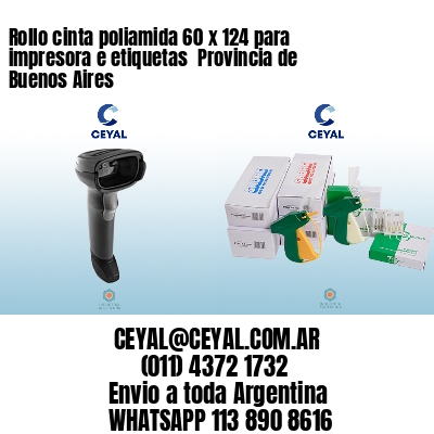 Rollo cinta poliamida 60 x 124 para impresora e etiquetas  Provincia de Buenos Aires