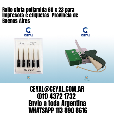 Rollo cinta poliamida 60 x 23 para impresora e etiquetas  Provincia de Buenos Aires