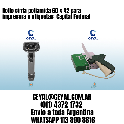 Rollo cinta poliamida 60 x 42 para impresora e etiquetas  Capital Federal