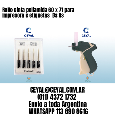 Rollo cinta poliamida 60 x 71 para impresora e etiquetas  Bs As
