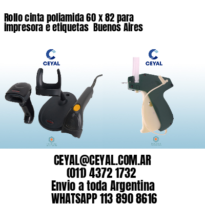 Rollo cinta poliamida 60 x 82 para impresora e etiquetas  Buenos Aires