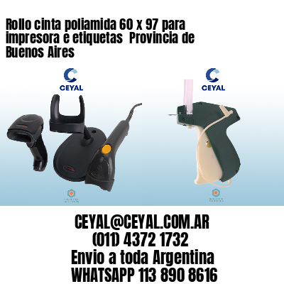 Rollo cinta poliamida 60 x 97 para impresora e etiquetas  Provincia de Buenos Aires