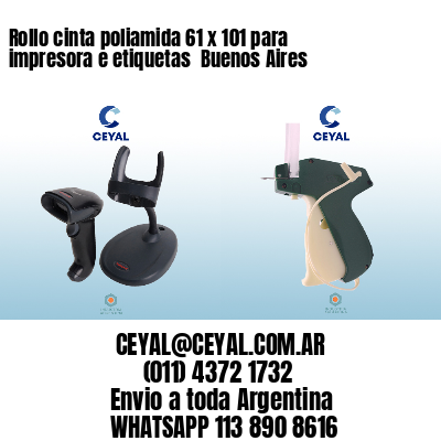 Rollo cinta poliamida 61 x 101 para impresora e etiquetas  Buenos Aires
