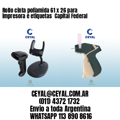 Rollo cinta poliamida 61 x 26 para impresora e etiquetas  Capital Federal