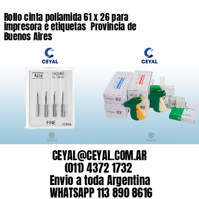 Rollo cinta poliamida 61 x 26 para impresora e etiquetas  Provincia de Buenos Aires