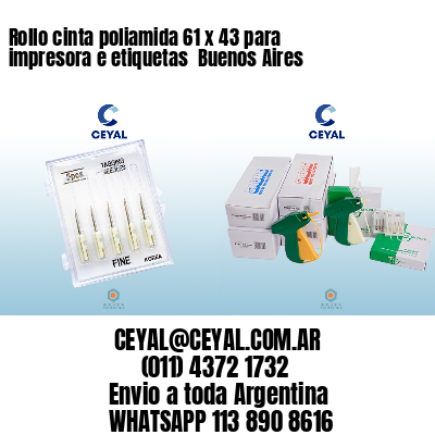 Rollo cinta poliamida 61 x 43 para impresora e etiquetas  Buenos Aires