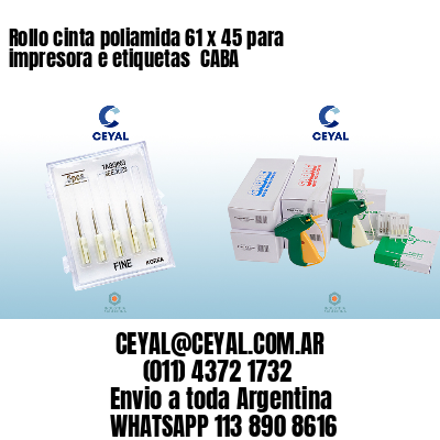Rollo cinta poliamida 61 x 45 para impresora e etiquetas  CABA