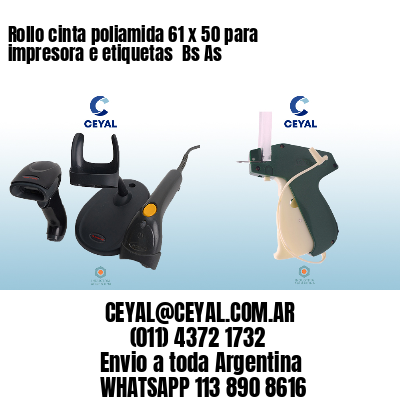 Rollo cinta poliamida 61 x 50 para impresora e etiquetas  Bs As