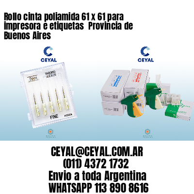 Rollo cinta poliamida 61 x 61 para impresora e etiquetas  Provincia de Buenos Aires
