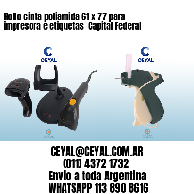 Rollo cinta poliamida 61 x 77 para impresora e etiquetas  Capital Federal