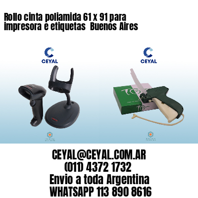 Rollo cinta poliamida 61 x 91 para impresora e etiquetas  Buenos Aires