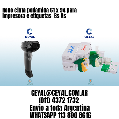 Rollo cinta poliamida 61 x 94 para impresora e etiquetas  Bs As