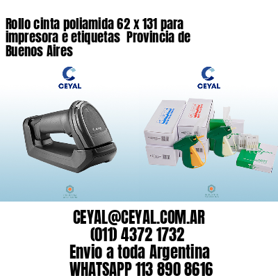 Rollo cinta poliamida 62 x 131 para impresora e etiquetas  Provincia de Buenos Aires