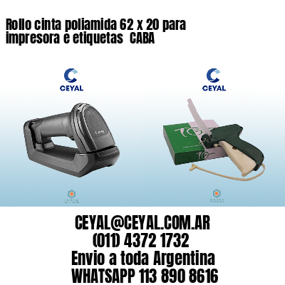Rollo cinta poliamida 62 x 20 para impresora e etiquetas  CABA