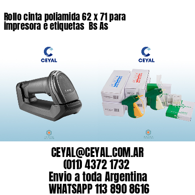 Rollo cinta poliamida 62 x 71 para impresora e etiquetas  Bs As