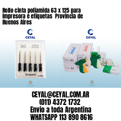 Rollo cinta poliamida 63 x 125 para impresora e etiquetas  Provincia de Buenos Aires