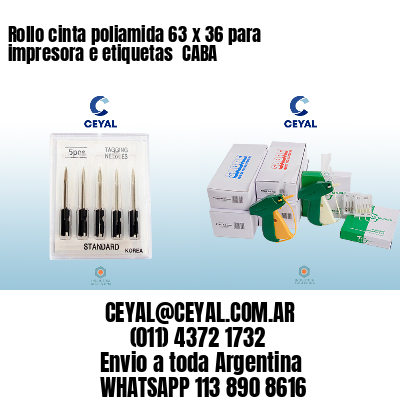 Rollo cinta poliamida 63 x 36 para impresora e etiquetas  CABA