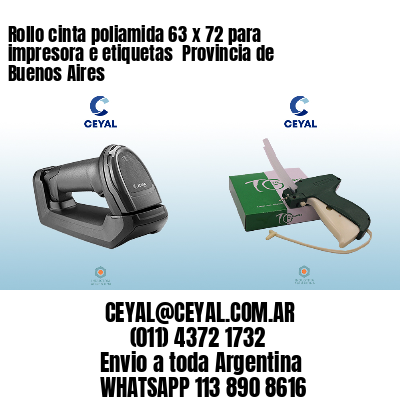 Rollo cinta poliamida 63 x 72 para impresora e etiquetas  Provincia de Buenos Aires