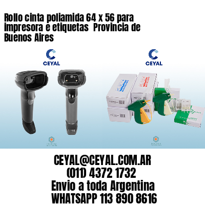 Rollo cinta poliamida 64 x 56 para impresora e etiquetas  Provincia de Buenos Aires