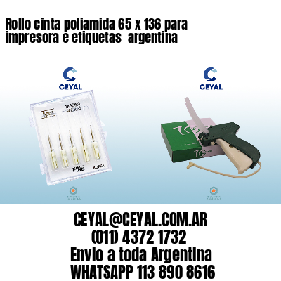 Rollo cinta poliamida 65 x 136 para impresora e etiquetas  argentina