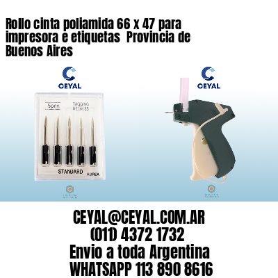 Rollo cinta poliamida 66 x 47 para impresora e etiquetas  Provincia de Buenos Aires