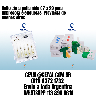 Rollo cinta poliamida 67 x 29 para impresora e etiquetas  Provincia de Buenos Aires