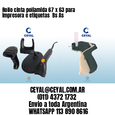 Rollo cinta poliamida 67 x 63 para impresora e etiquetas  Bs As